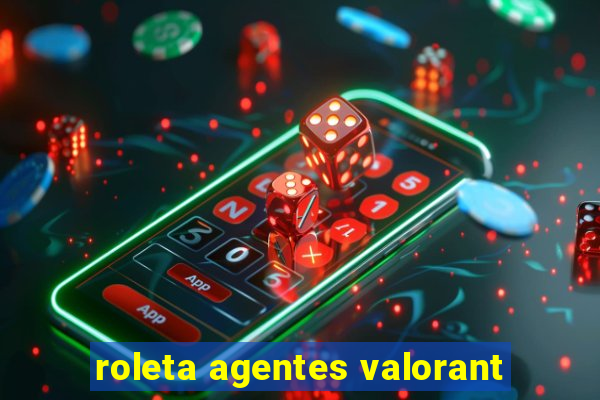 roleta agentes valorant